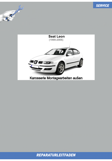 Seat Leon 1 (1999-2006) Reparaturleitfaden Karosserie