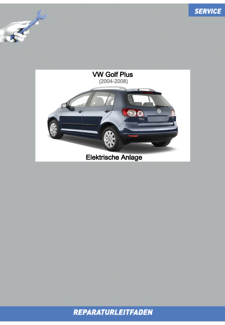 VW Golf 5 Plus (04-08) Reparaturleitfaden Elektrische Anlage