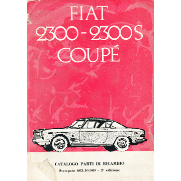 Fiat 2300 / 2300 S Coupe (1961-1964) Ersatzteilkatalog / Catalog Parti Di Riacombi