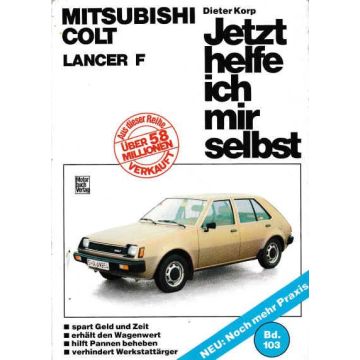 Mitsubishi Colt, Lancer F - Jetzt helfe ich mir selbst Band 103
