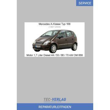 Mercedes A-Klasse (1997-2004) Reparaturleitfaden OM 668 Motor 1,7 Liter Diesel 44 / 55 / 66 / 70 kW