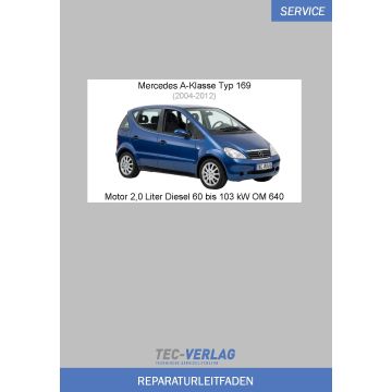 Mercedes A-Klasse (2004-2012) Reparaturleitfaden Motor 2,0 Liter Diesel 60 bis 103 kW OM 640