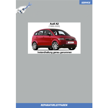 Audi A2 (1999-2005) Reparaturleitfaden Inspektion Wartung Service