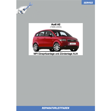 Audi A2 (1999-2005) Reparaturleitfaden MPI Einspritzanlage und Zündanlage AUA