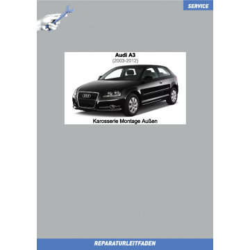 Audi A3 (2003-2013) Reparaturleitfaden Karosserie Montage Außen