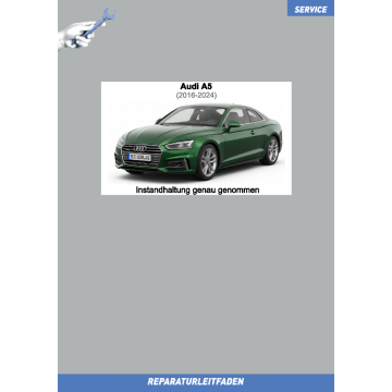 Audi A5 (2016 ➤) Reparaturleitfaden Instandhaltung Inspektion Service