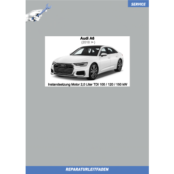 Audi A6 (2018 ➤) Instandsetzung Motor 2,0 Liter TDI 100 / 120 / 150 kW