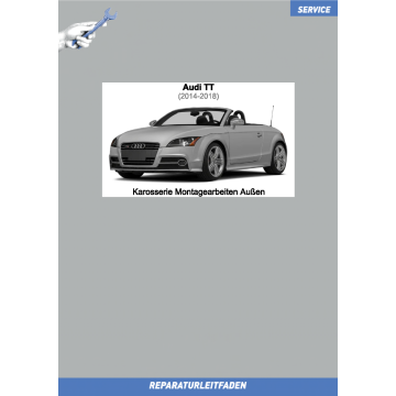 Audi TT Roadster (2014-2018) Reparaturleitfaden Karosserie Montagearbeiten Außen