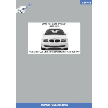 BMW 1er E81 (2007-2012) Werkstatthandbuch N52 Motor 2,5 und 3,0 Liter Benziner 130-195 kW