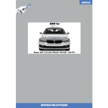 BMW 5er (2017 ➤) Werkstatthandbuch Motor B47 2,0 Liter Diesel 140 kW / 190 PS