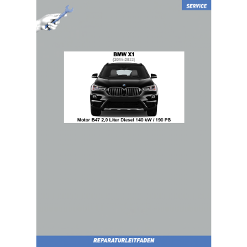 BMW X1 (2015-2022) Werkstatthandbuch Motor B47 2,0 Liter Diesel 140 kW /190 PS