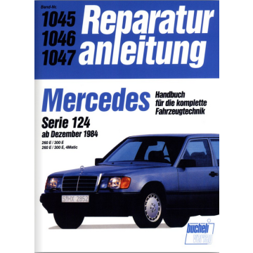 Mercedes E-Klasse W124 260 E / 300 E (84>) Reparaturanleitung Bucheli 1045