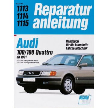 Audi 100 / 100 Quattro C4 (91>) 2.0 / 2.3 L Reparaturanleitung Bucheli 1113