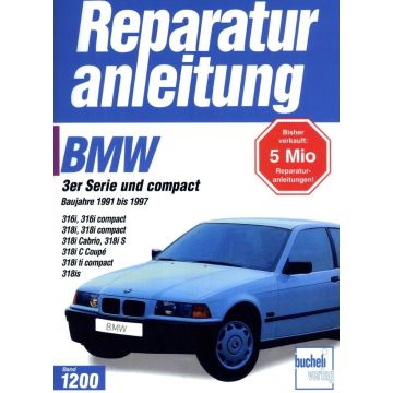 BMW316i / 318i E36 incl.Compact / Cabrio (91-97) Reparaturanleitung Bucheli 1200