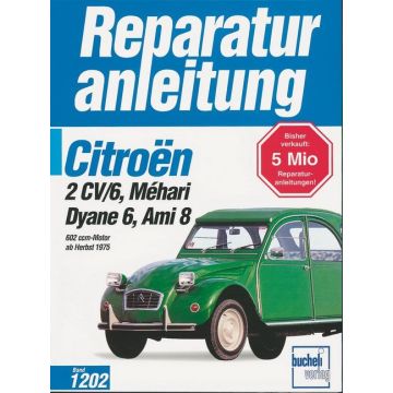 Citroen 2CV-6 / Dyane 6 / Mehari / Ami8 (75>) Reparaturanleitung Bucheli 1202