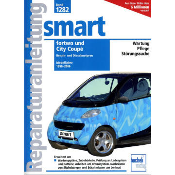 Smart Fortwo / City Coupé (98-06) Reparaturanleitung Bucheli 1282