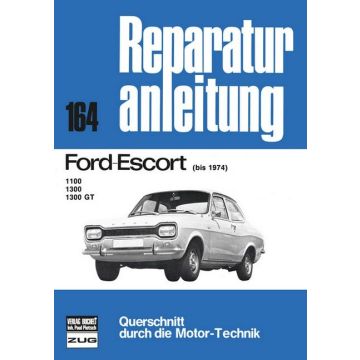 Ford Escort 1100 / 1300 / 1300 GT (<74) Reparaturanleitung Bucheli 164