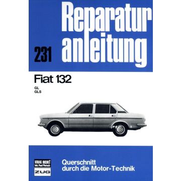 Fiat 132 GL / GLS (72-81) Reparaturanleitung Bucheli 231