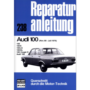 Audi 100 S / LS / GL / Coupe S (68-76) Reparaturanleitung Bucheli 238