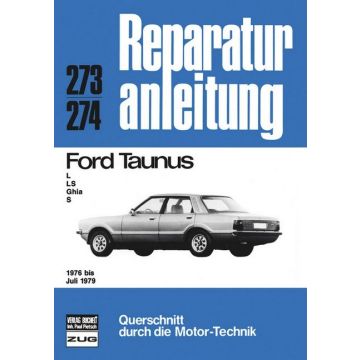 Ford Taunus L / LS / Ghia / S (76-79) Reparaturanleitung Bucheli 273