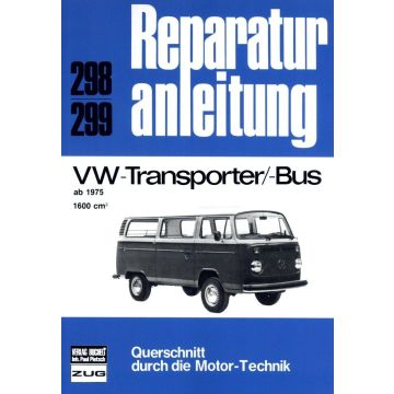 VW Transporter / Bus T2 1,6 Liter (75-79) Reparaturanleitung Bucheli 298