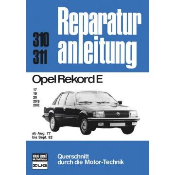 Opel Rekord E 17 / 19 / 20 / 20S / 20E (77-82) Reparaturanleitung Bucheli 310