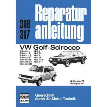 VW Golf / Scirocco incl. GTI / GLI (77-79) Reparaturanleitung Bucheli 316