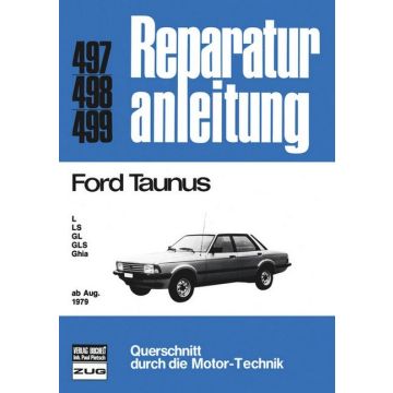 Ford Taunus L / LS / GL / GLS / Ghia (79>) Reparaturanleitung Bucheli 497