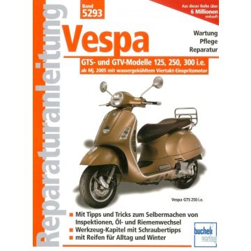 Vespa GTS / GTV 125 250 300 ccm Modelle (05>) Reparaturanleitung Bucheli 5293