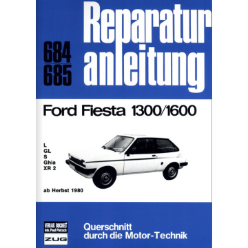 Ford Fiesta 1300/1600 (ab Herbst 1980) Reparaturanleitung Bucheli 684 