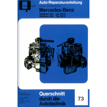 Mercedes OM-Motor 621 Typ 190 D / 636 Typ 180 D Reparaturanleitung Bucheli 73