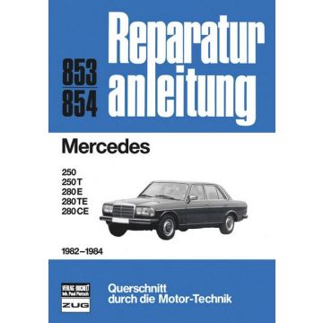 Mercedes W123 (82-84) 250 / 280 T / E / TE / CE Reparaturanleitung Bucheli 853