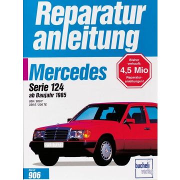 Mercedes W124 (85>) 200 / 200 T / 230 E / 230 TE Reparaturanleitung Bucheli 906