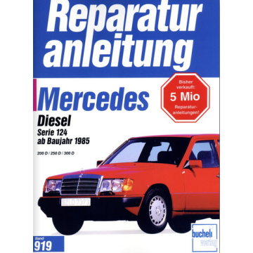 Mercedes W124 Diesel 200  / 250 D / 300 D (85>) Reparaturanleitung Bucheli 919