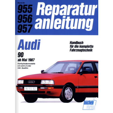 Audi 90 2.0 / 2.3 Liter / Quattro (87>) Reparaturanleitung Bucheli 955