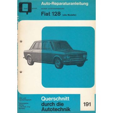 Fiat 128 alle Modelle - Reparaturanleitung Bucheli 191