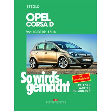 Opel Corsa D Benziner und Diesel (06-14) Reparaturanleitung So wird`s gemacht
