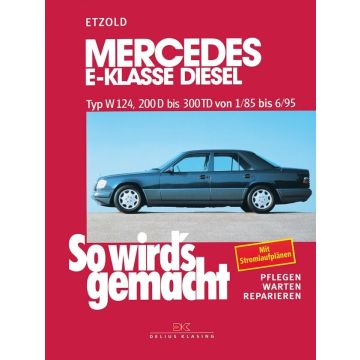 Mercedes E-Klasse Diesel W124 (85-95) - Reparaturanleitung So wird`s gemacht