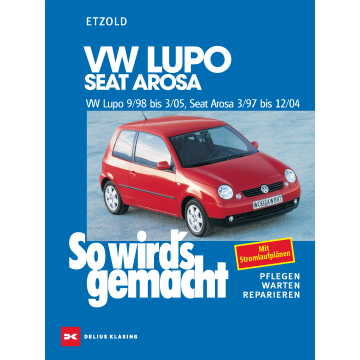 VW Lupo / Seat Arosa (1997-2005) Reparaturanleitung So wirds gemacht