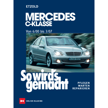 Mercedes C-Klasse W203 (2000-2007) Reparaturanleitung So wird`s gemacht