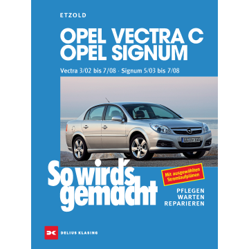 Opel Vectra C / Opel Signum (2002-2008) Reparaturanleitung So wird`s gemacht