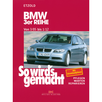 BMW 3er Reihe E90 (05-12) Reparaturanleitung Delius So wird`s gemacht