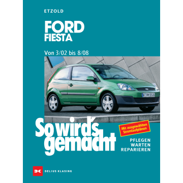 Ford Fiesta Benziner und Diesel (02-08) Reparaturanleitung So wird`s gemacht