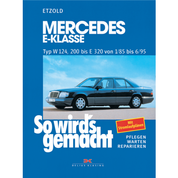 Mercedes E-Klasse W 124 (1985-1995) Reparaturanleitung So wird`s gemacht