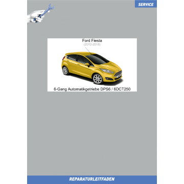 Ford Fiesta (2012-2018) Reparaturleitfaden 6-Gang Automatikgetriebe DPS6/6DCT250