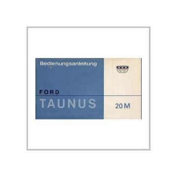 Ford Taunus 20 M von 1967 - Betriebsanleitung