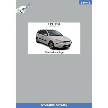 Ford Focus (2004-2010) Werkstatthandbuch Elektrische Anlage