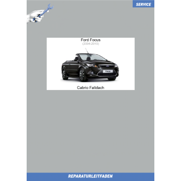 Ford Focus (2004-2010) Werkstatthandbuch Cabrio Faltdach
