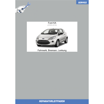 Ford KA (2008-2016) Werkstatthandbuch Fahrwerk, Bremsen, Lenkung