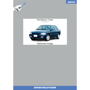 Ford Escort/Orion (1990-2001) Reparaturleitfaden Elektrische Anlage